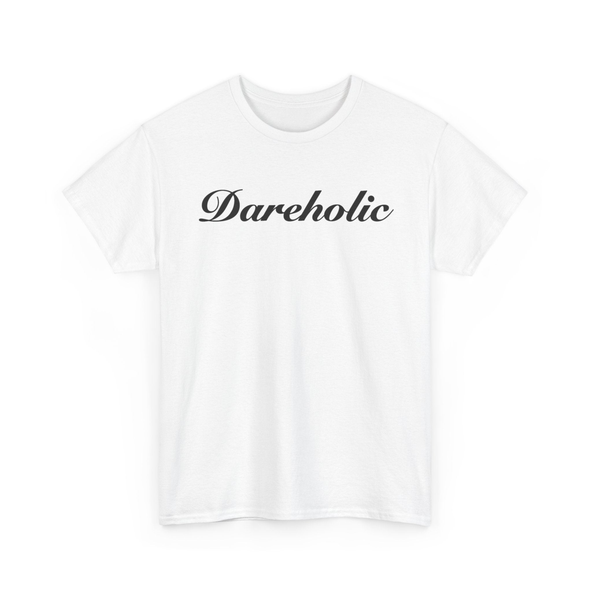 Dareholic T-Shirt