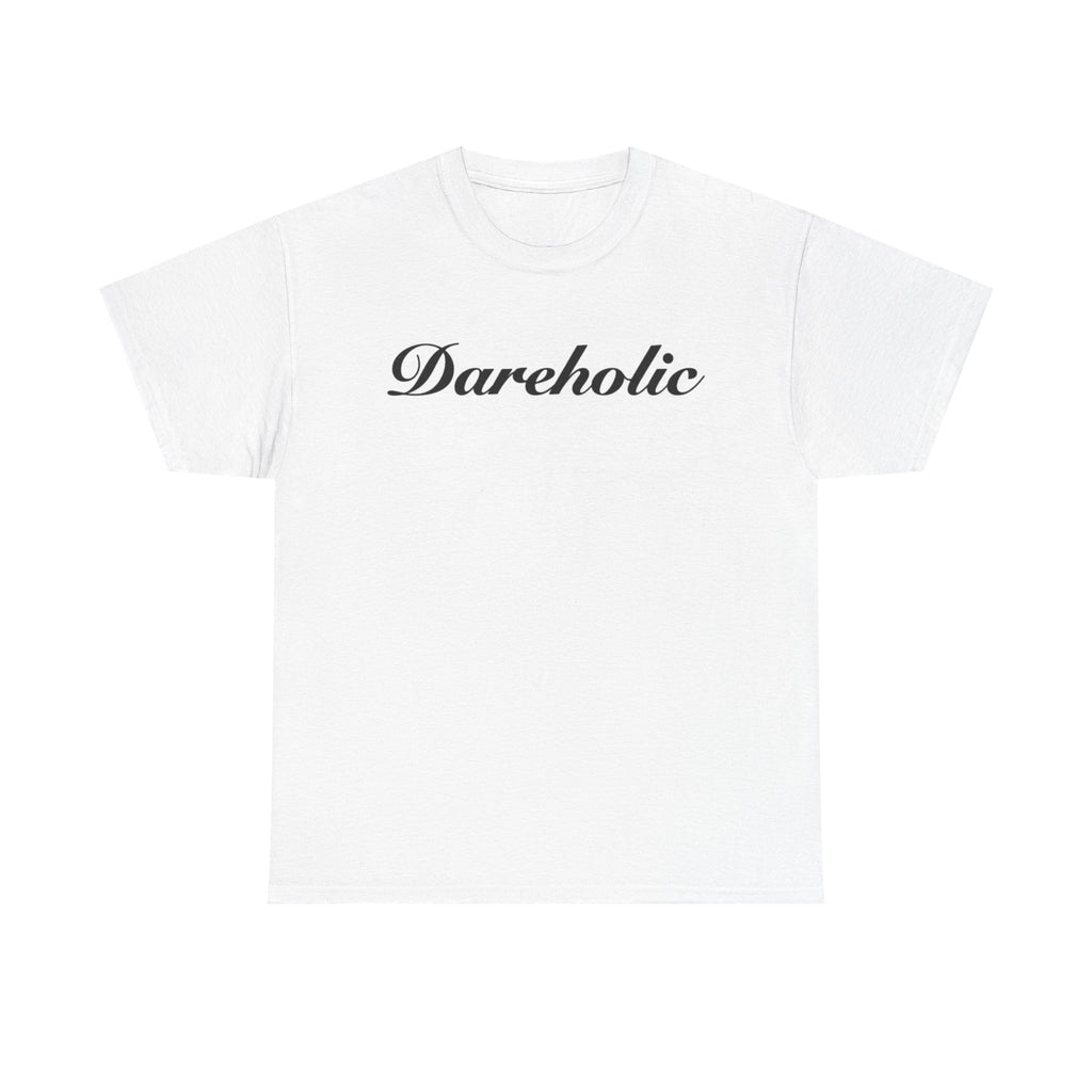 Dareholic T-Shirt